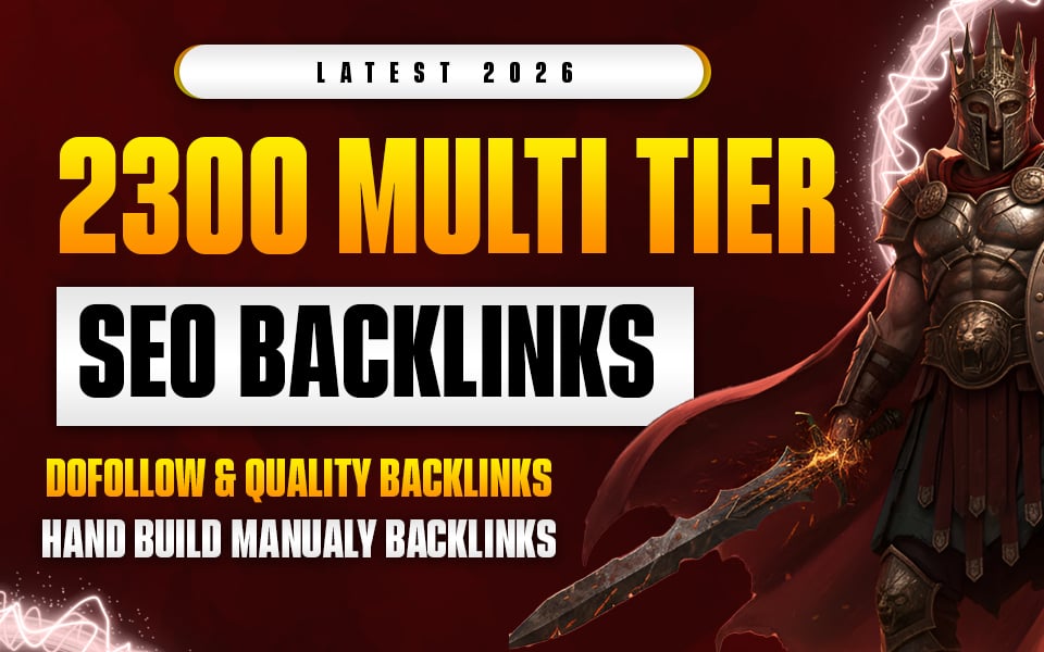 Latest 2026: 2300 Manual Multi-Tier Dofollow SEO Backlinks