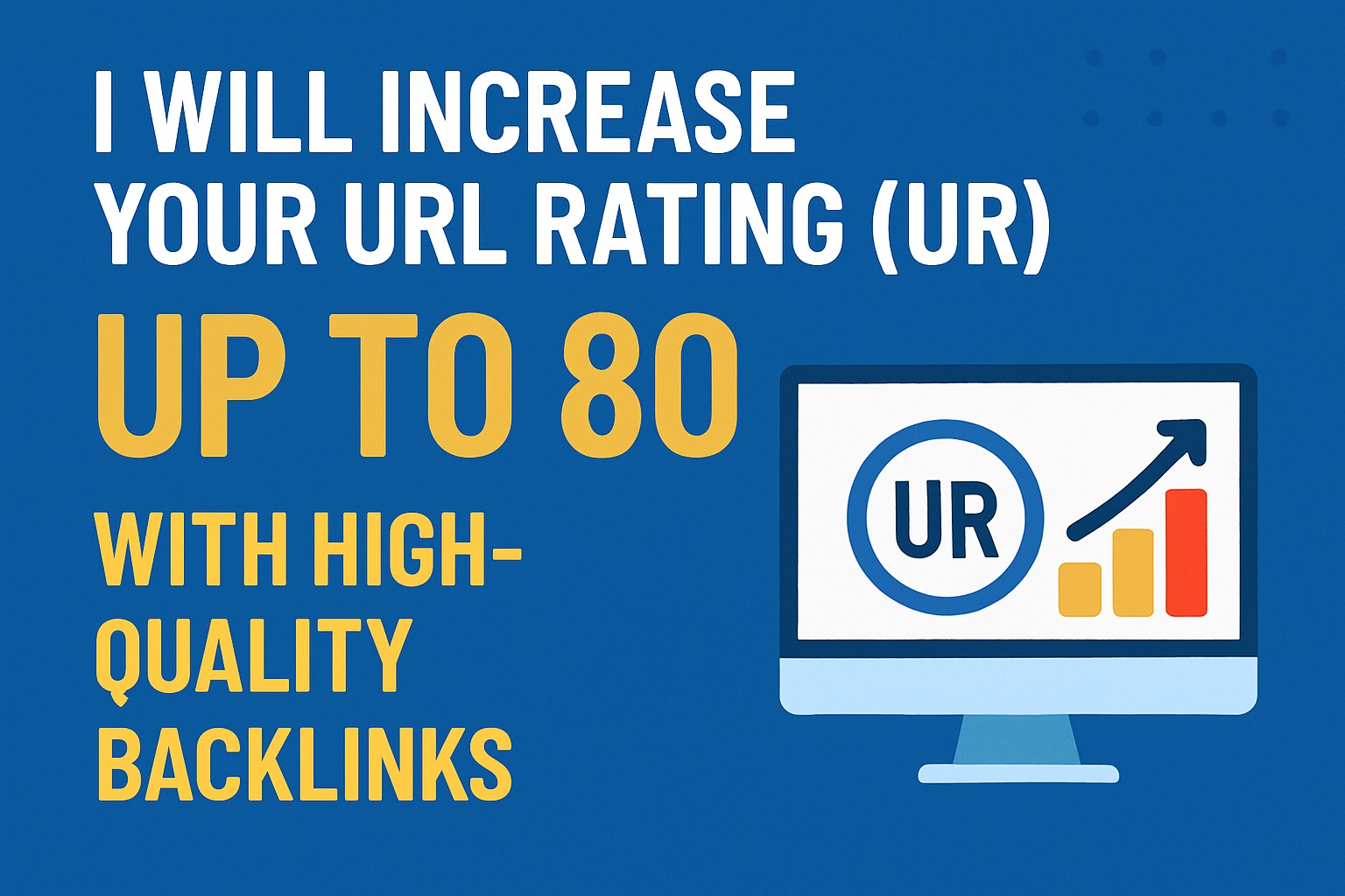 I will increase url rating ur 80 plus with SEO backlinks