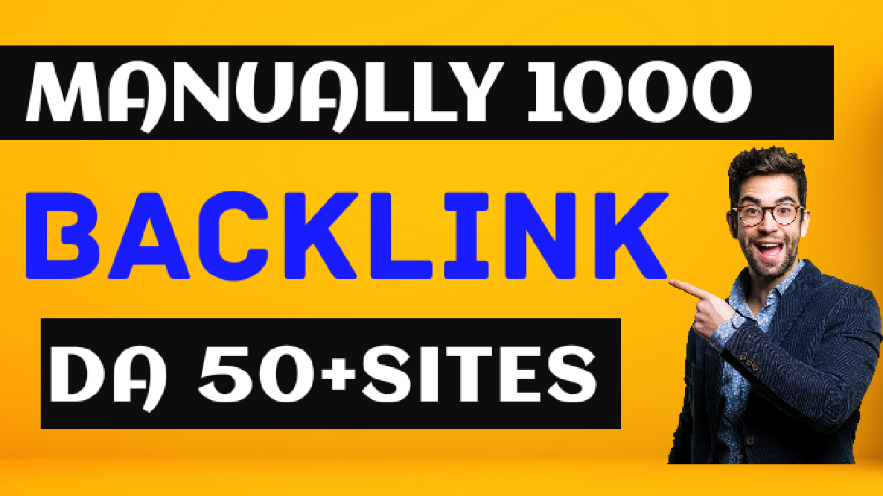 MANUALLY Do 1000 UNIQUE domain SEO BackIinks on DA 50 plus sites