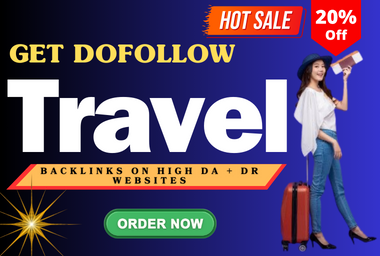 Get Travel dofollow backlinks on high DA, DR and hig...