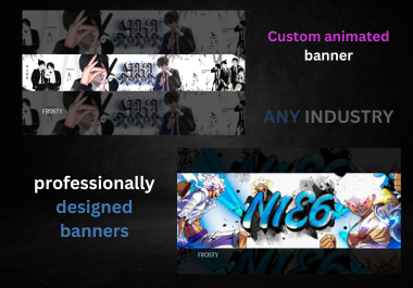 I will design custom animated banners, headers and pfp