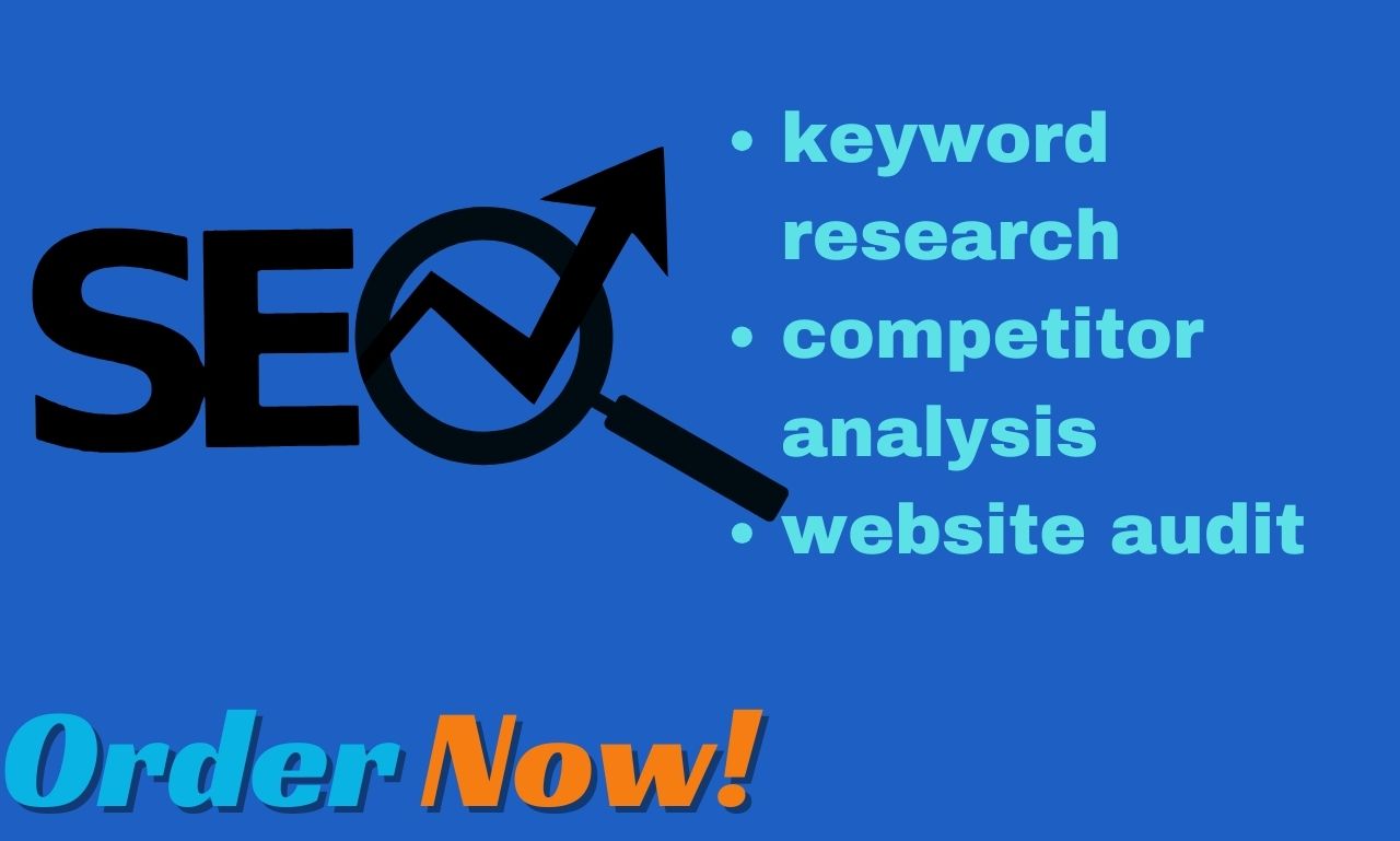 I will do seo keyword research , competitor analysis and website audit