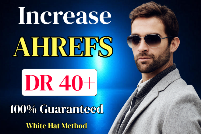 Boost Your Ahrefs DR from 0 to 40+ within 30 days