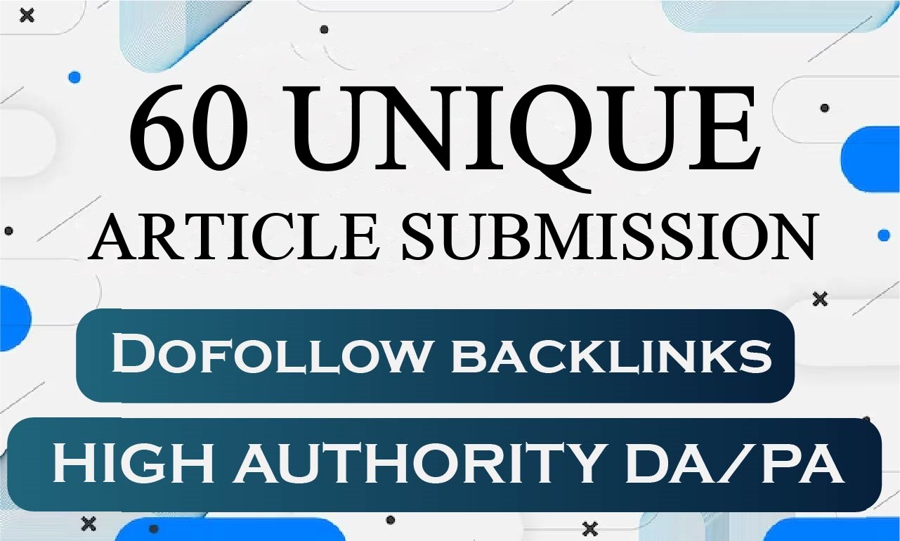 60 Unique Article Submission High DA PA Dofollow Backlinks