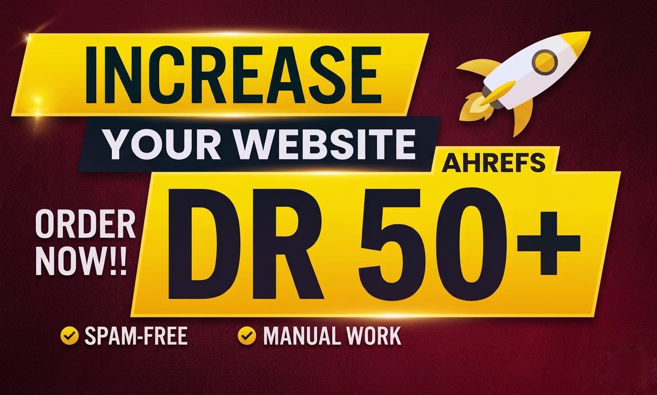 I will increase domain rating 50+, increase ahrefs d...