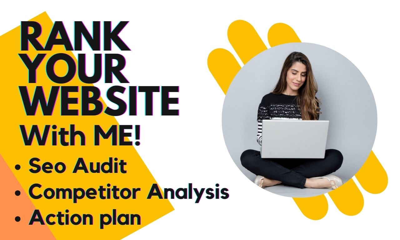 I will do in depth website audit, competitor analysis, SEO site audit, and action plan