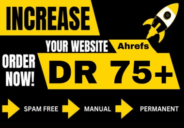 Increase domain rating ahrefs dr 70 Plus ur 80= with high authority seo backlinks 