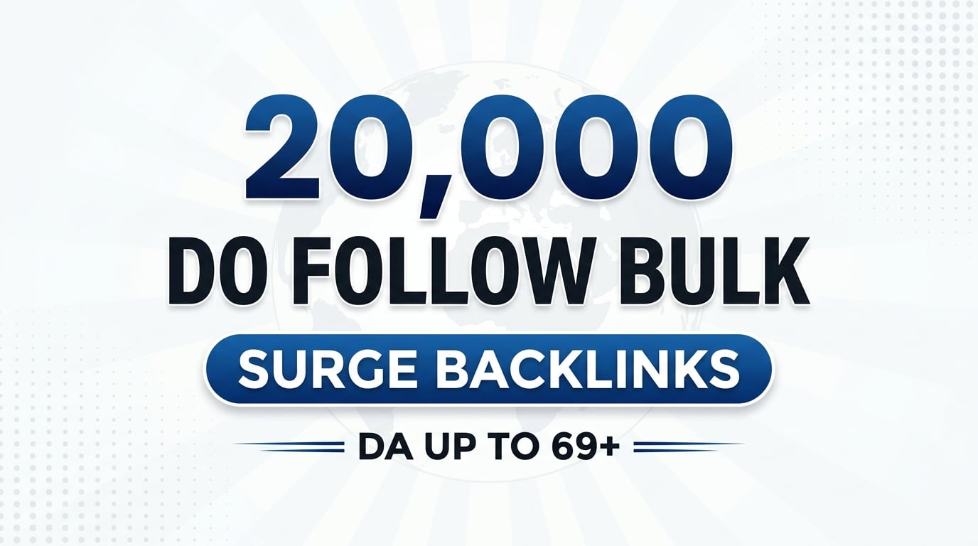 20000 Dofollow Surge Bulk Backlinks High DA 69+ Language-Matched Links