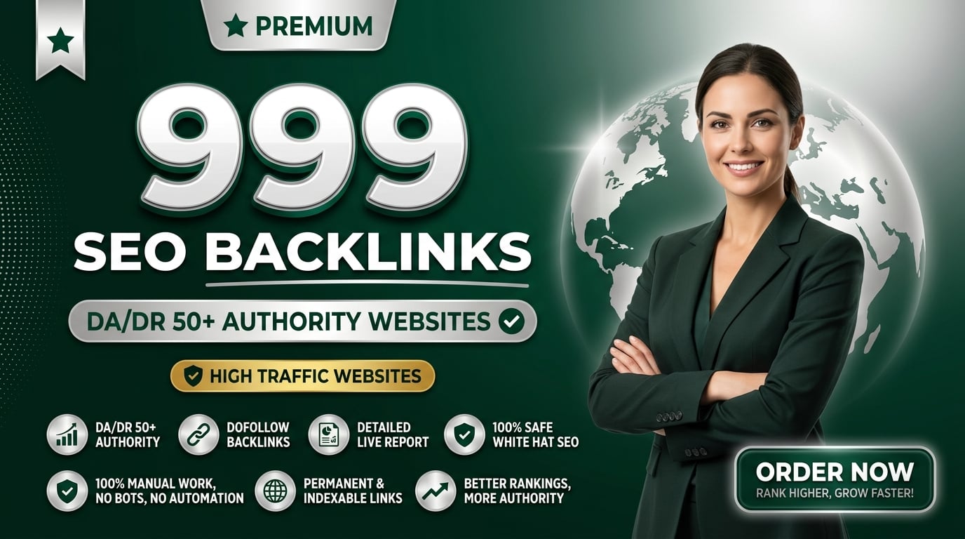 999 Backlinks DA/DR 50+ High Traffic Authority DoFollow SEO Backlinks for Better Rankings
