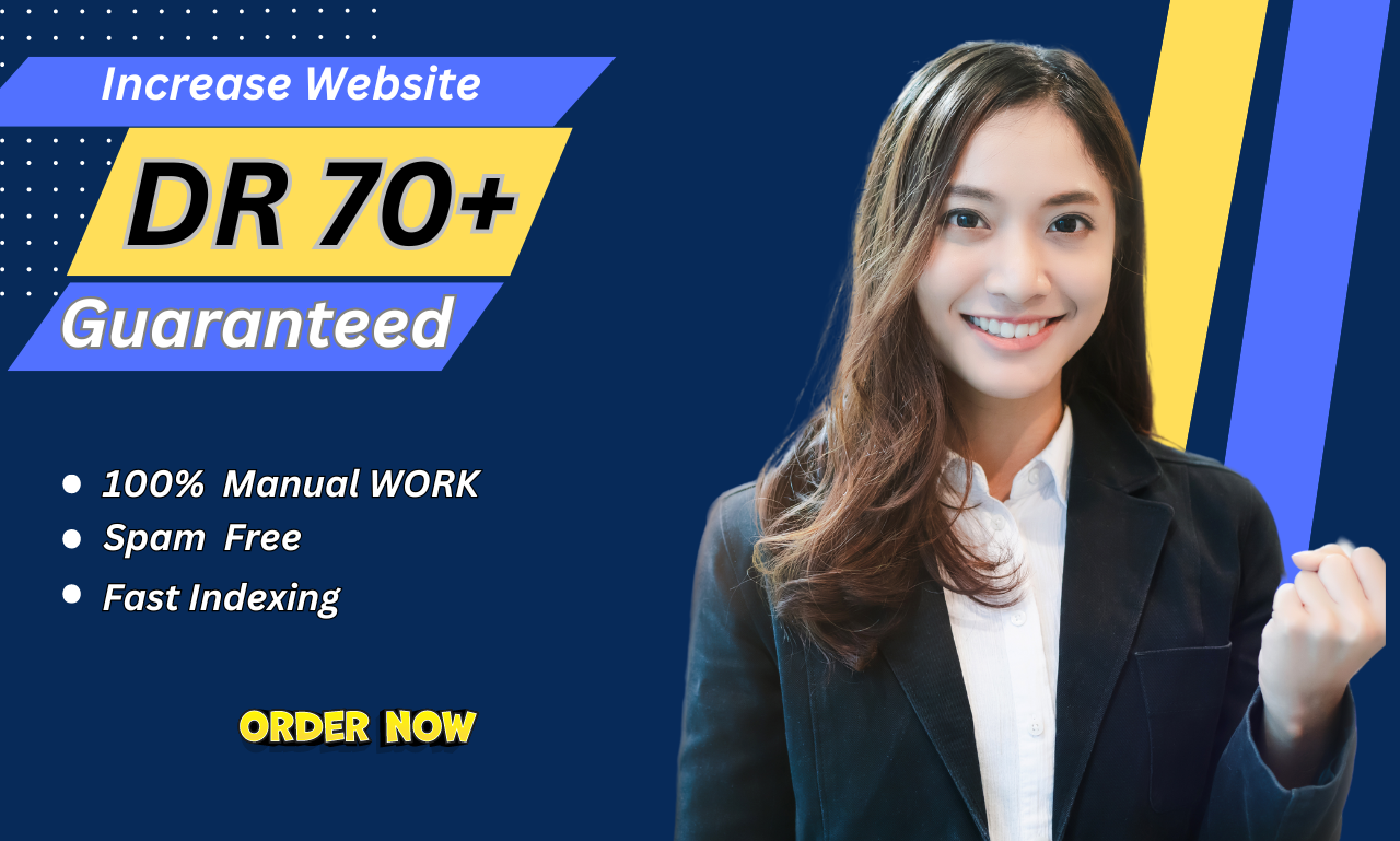 I will increase your website DR 70+ by using high qua...