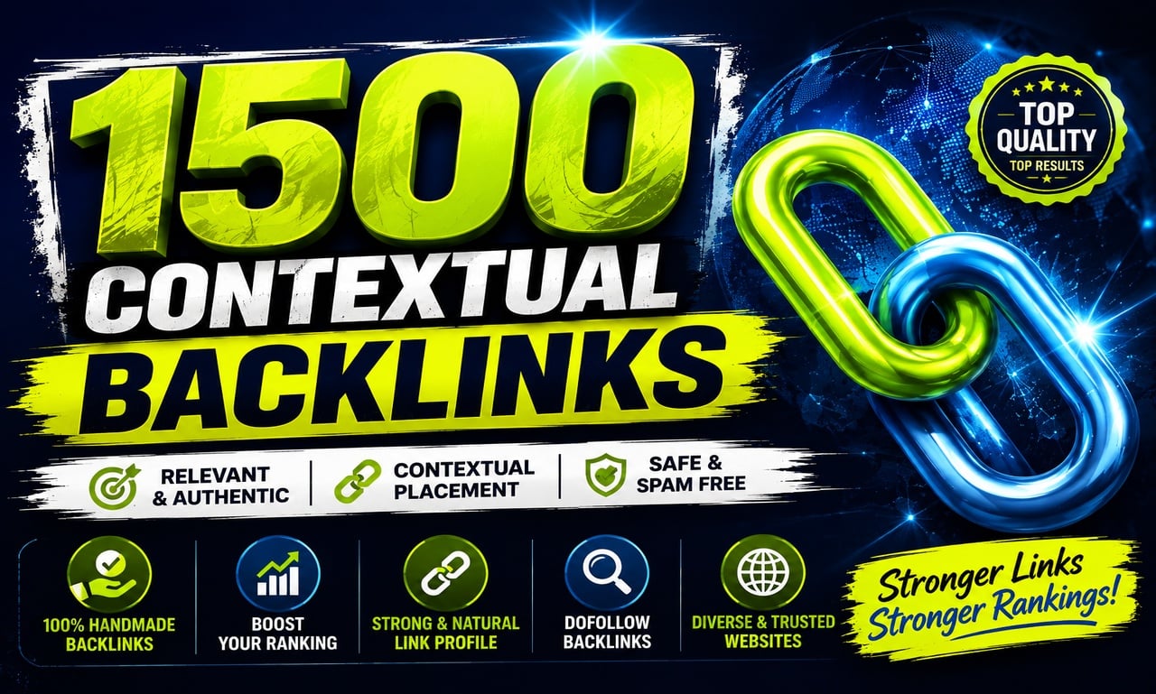 I Will Build 1500 HIGH-QUALITY CONTEXTUAL BACKLINKS - Dofollow & High Authority SITES
