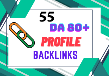 55 DA 80+ Profile Backlinks Service