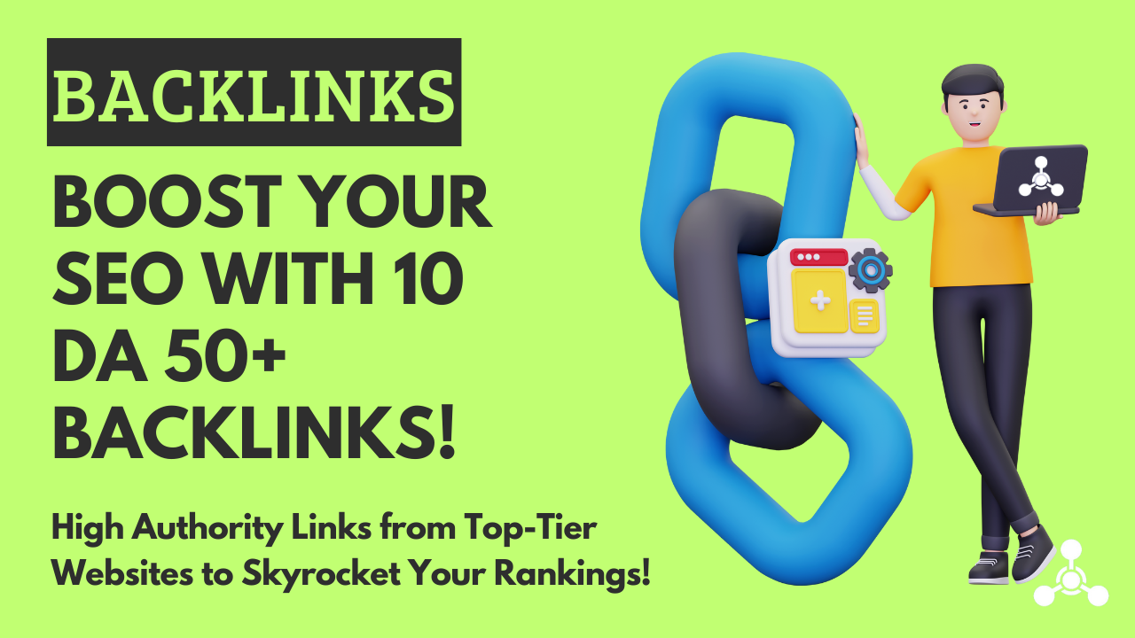 Skyrocket Your Rankings with 10 DA 50+ High Authority Backlinks!