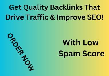 Get Quality Backlinks That Drive Traffic & Improv...