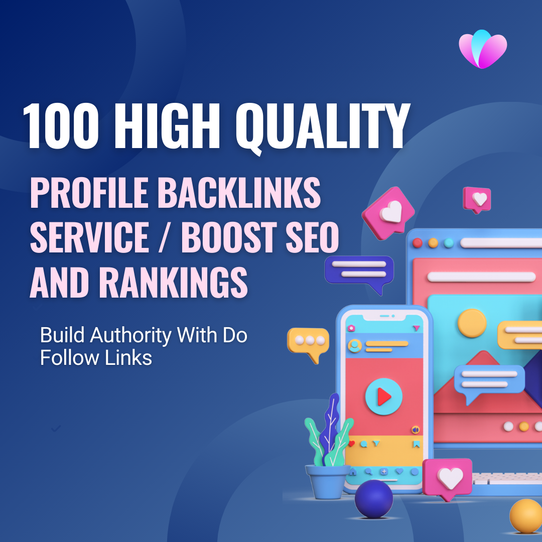 100 High-Quality Profile Backlinks Service | Boost SEO & Rankings Today!