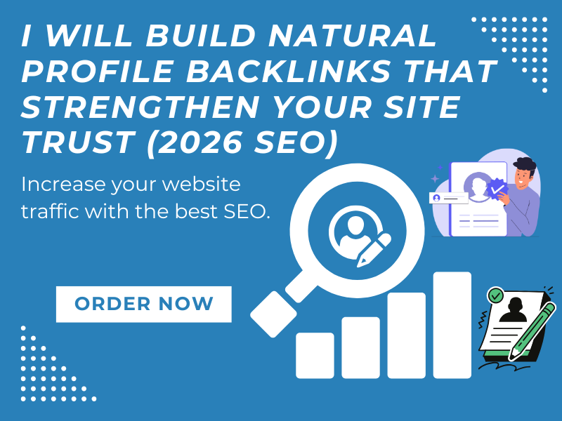 I will build 100 high-authority profile backlinks to strengthen your website trust 2026 SEO Update