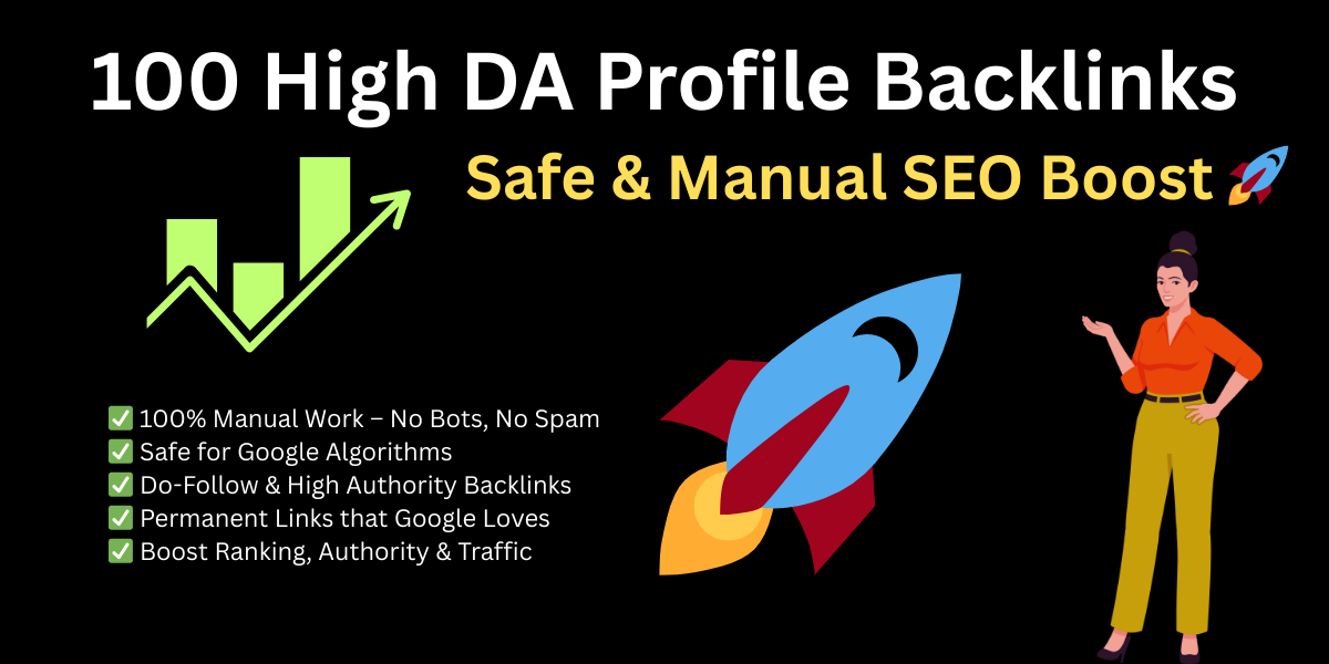 I will create 100 High DA Profile Backlinks &ndash; Safe & Manual SEO Boost 