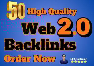 Get 50 High Quality Web 2.0 Dofollow Backlinks & Fast Ranking
