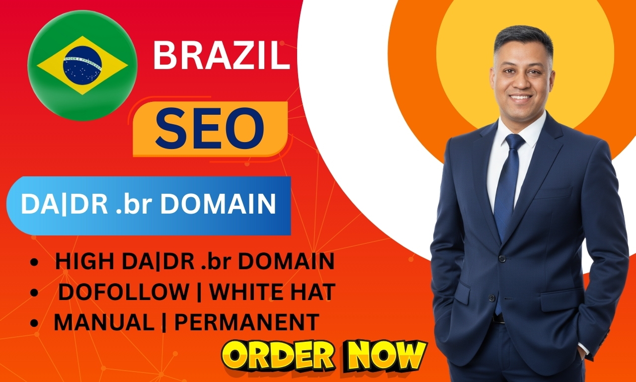 High DA DR Permanent Dofollow Brazil Backlinks from .BR Domains (100% Manual)