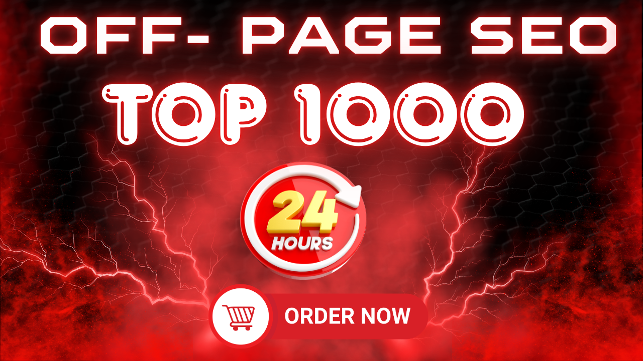 1000 High-Quality Off-Page SEO Backlinks to Boost Rankings