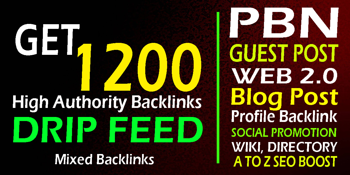 DRIP FEED 1200 High Authority Backlinks &ndash; PBNs, Guest Posts, Blog Posts, Soclal, Proflle etc
