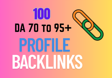 100 DA 70 to 95+ profile backlinks service