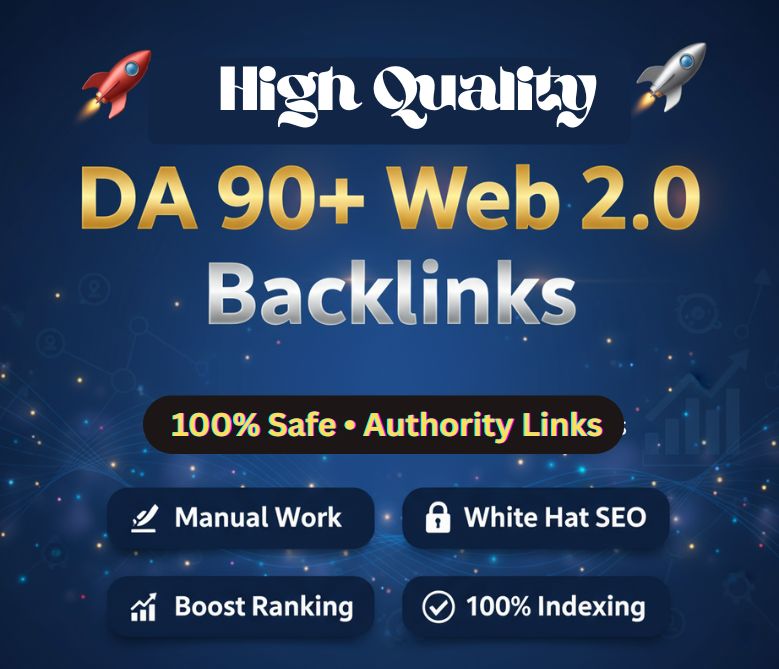 Get 100 High Quality Web 2.0 Dofollow Backlinks on High DA 50 to 90+ Backlinks