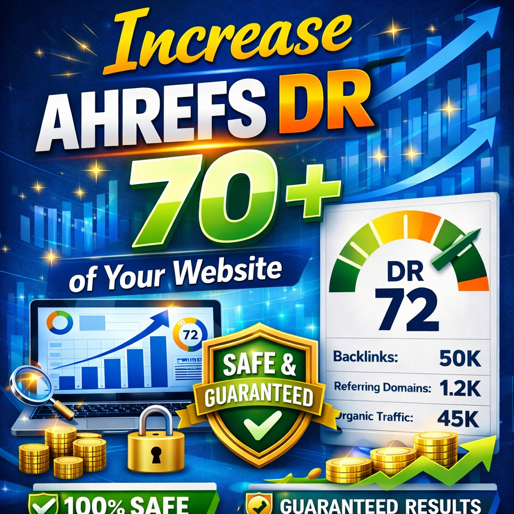 i will Increase Ahrefs DR 70+ of your website Safe and Guaranteed