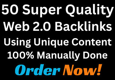 Get Manually Do Super Quality 50 Web 2.0 Backlinks to...