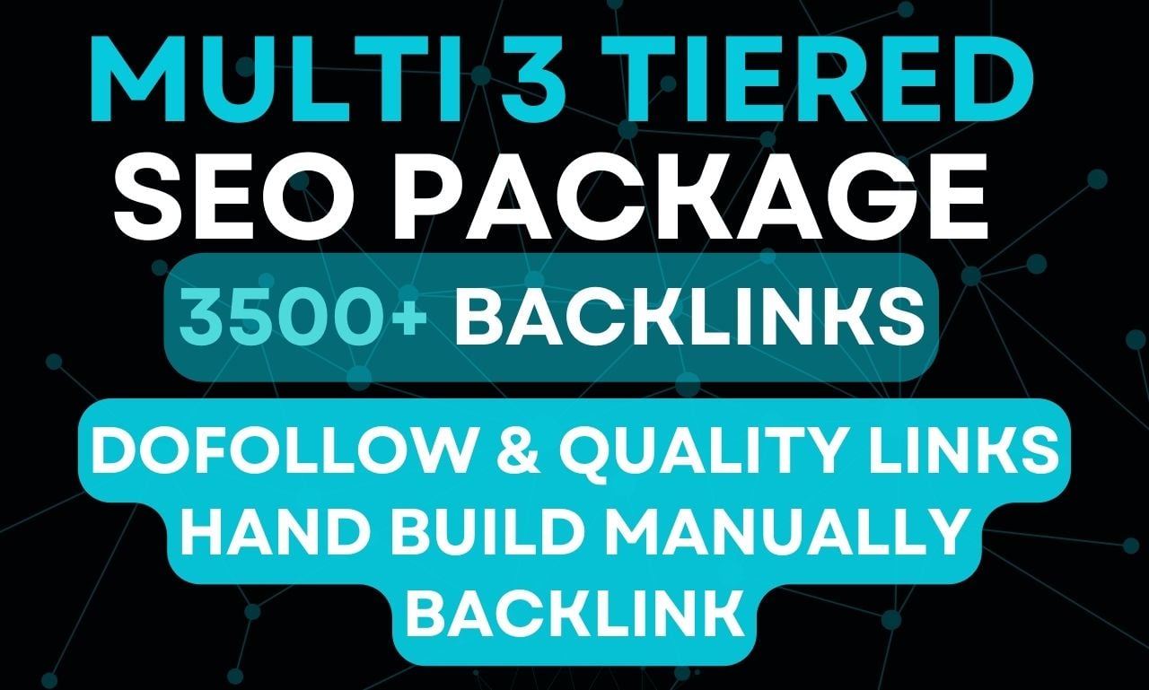 Multi 3 Tiered 3500 dofollow and Quality Hand Build Manually Backlinks