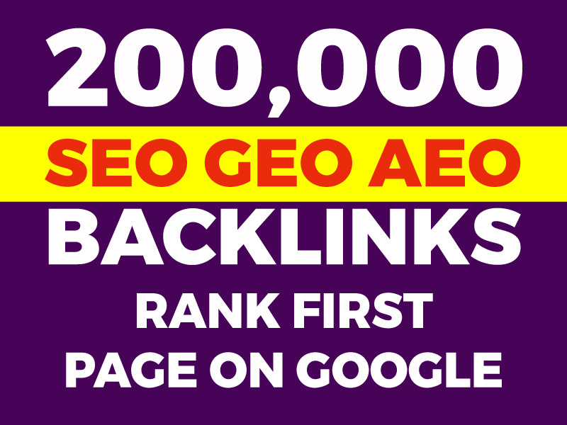 I will build 200,000 powerful SEO, GEO and AEO backlinks to your ranking fast