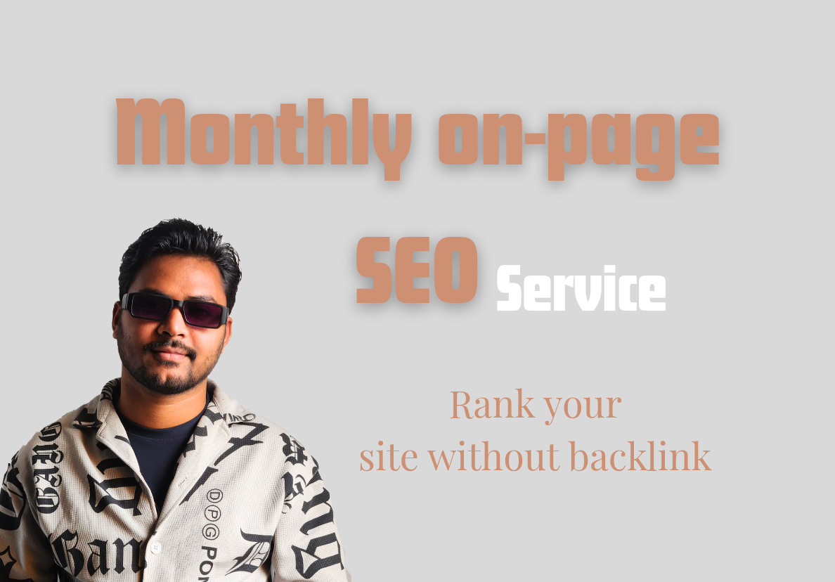  (200+pages) Monthly on-page SEO for higher Google rankings and boost organic traffic 