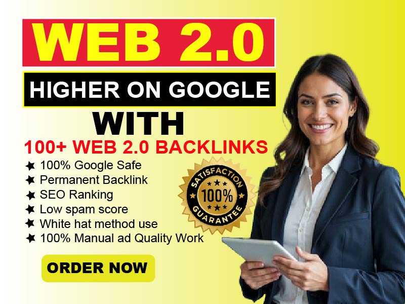 Get Higher Google rankings and boost your SERP With 100+ Web 2.0 Backlinks for your Websites