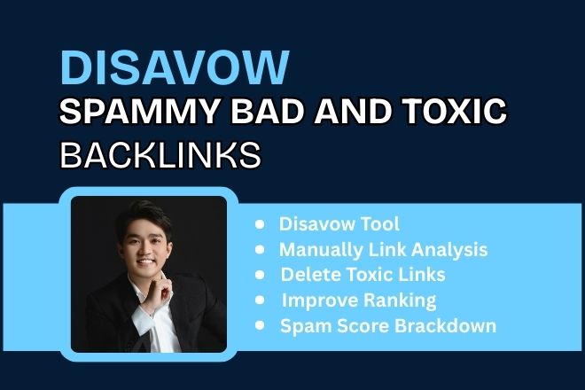 I Will Disavow Spammy, Bad & Toxic Backlinks to Boost Your Google Ranking
