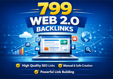 I will create 799 high quality web 2.0 backlinks manually