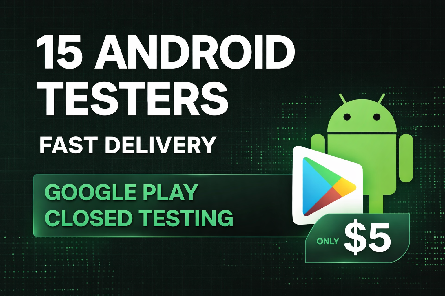 15 Android Testers for Google Play Closed Testing | Fast Delivery