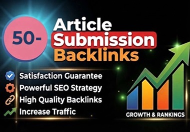 I Will Generate 50 Manual Article Submissions for SEO Backlinks