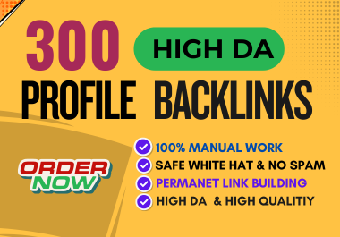 I will create 300 high DA manual profile backlinks for top SEO ranking