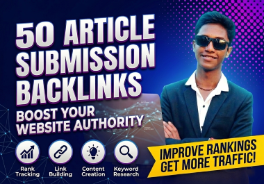 50 High-DA Article Submission Backlinks for SEO Authority & Traffic