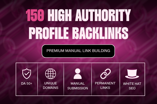 I Will Build 150 High DA Profile Creation SEO Backlin...
