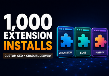 I will deliver 1,000 Chrome Edge and Mozilla extensio...