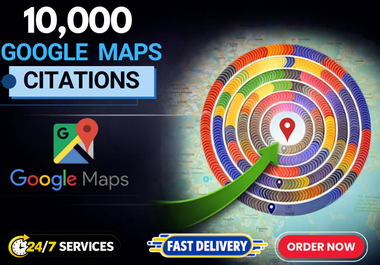 I Will Create 10,000 Google Maps Citations to Boost L...