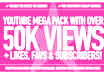 give +50,000 YouTube Views + Likes, Favorites and Subscribers for