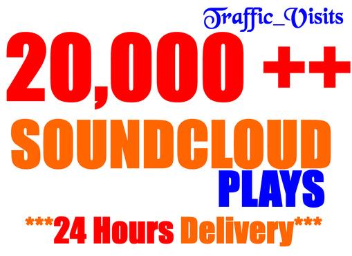 give you 20,000+ SOUNDCLOUD plays in 24 hours @@!