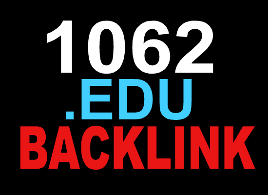 create 1062 .EDU Guarantee Permanent Live Forever Backlink for Boost Your Google Serp Rangking Website in 24hour