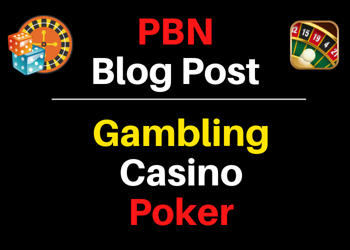 Provide You 20 Casino, Gambling, Poker Related PBNs Blogger Blog Post