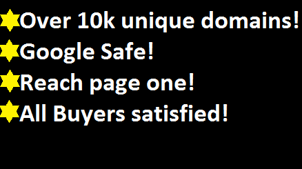 Reach Page 1 - Over 10k Unique Domains - PR1-7 - Google Algorithms Safe! 