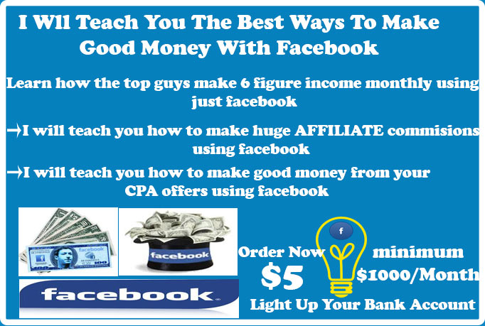 Teach You The Best Methods To Make Good Money With Facebook Minimum $1000/month