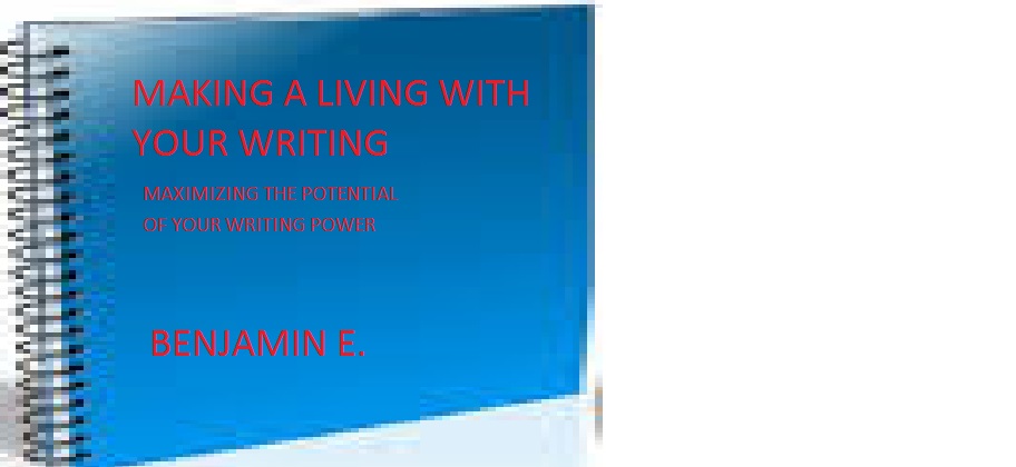 MAKING A LIVING WITH YOUR WRITING