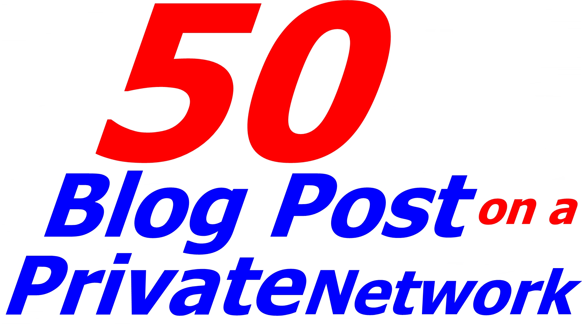 I will create 50 blog posts on a private blog network in 24 hours